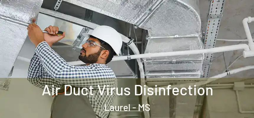  Air Duct Virus Disinfection Laurel - MS