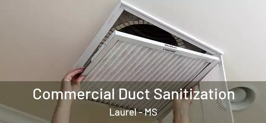 Commercial Duct Sanitization Laurel - MS