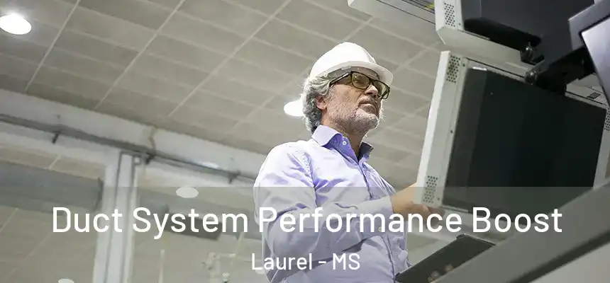 Duct System Performance Boost Laurel - MS